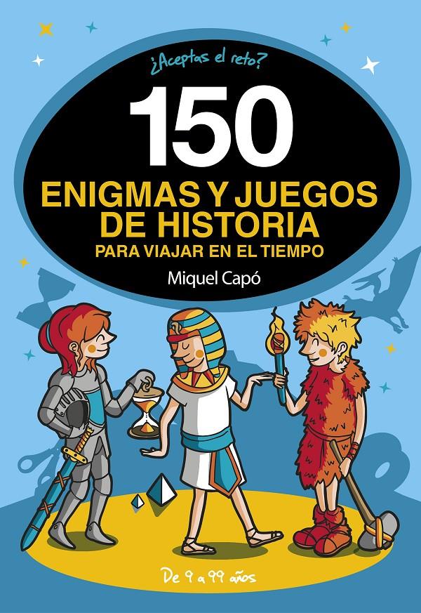 150 ENIGMAS Y JUEGOS DE HISTORIA PARA VIAJAR EN EL TIEMPO | 9788418038662 | CAPÓ, MIQUEL | Llibreria La Font de Mimir - Llibreria online Barcelona - Comprar llibres català i castellà