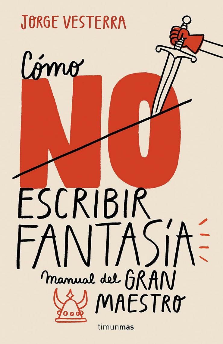 CÓMO (NO) ESCRIBIR FANTASÍA | 9788445005262 | VESTERRA, JORGE | Llibreria La Font de Mimir - Llibreria online Barcelona - Comprar llibres català i castellà