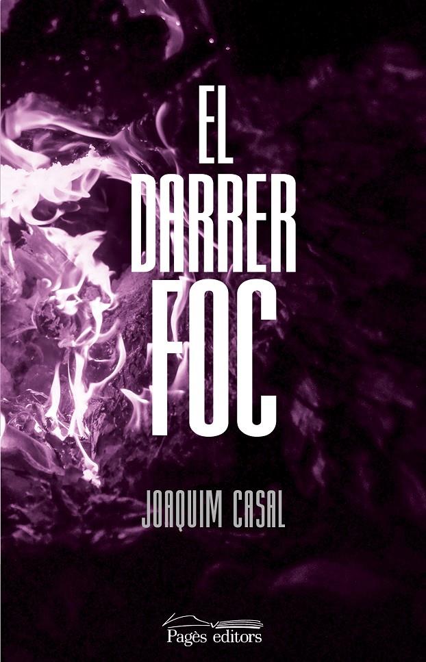 EL DARRER FOC | 9788413035147 | CASAL FÀBREGA, JOAQUIM | Llibreria La Font de Mimir - Llibreria online Barcelona - Comprar llibres català i castellà