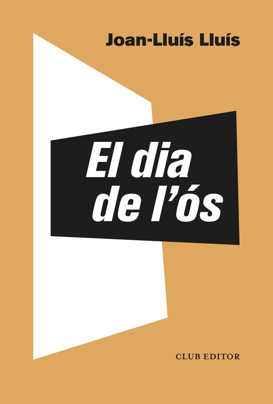 EL DIA DE L'ÓS | 9788473293549 | LLUÍS, JOAN-LLUÍS | Llibreria La Font de Mimir - Llibreria online Barcelona - Comprar llibres català i castellà