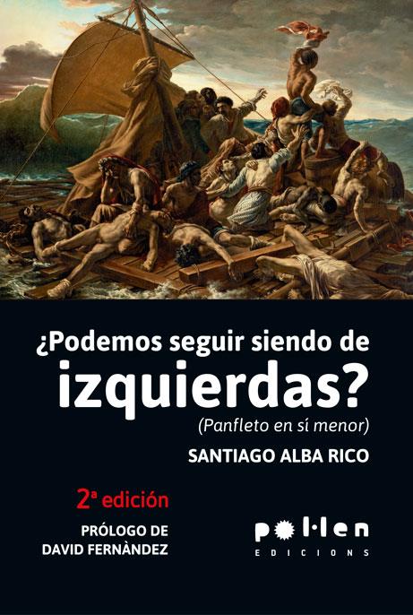 ¿PODEMOS SEGUIR SIENDO DE IZQUIERDAS? | 9788486469788 | ALBA RICO, SANTIAGO | Llibreria La Font de Mimir - Llibreria online Barcelona - Comprar llibres català i castellà