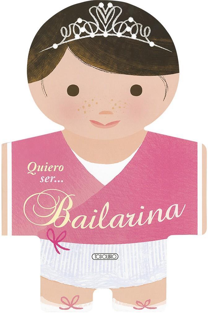 QUIERO SER BAILARINA | 9788490375624 | AAVV | Llibreria La Font de Mimir - Llibreria online Barcelona - Comprar llibres català i castellà