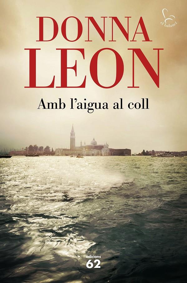 AMB L'AIGUA AL COLL | 9788429778458 | LEON, DONNA | Llibreria La Font de Mimir - Llibreria online Barcelona - Comprar llibres català i castellà