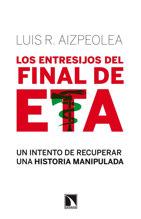 LOS ENTRESIJOS DEL FINAL DE ETA | 9788483198636 | LUIS R.AIZPEOLEA | Llibreria La Font de Mimir - Llibreria online Barcelona - Comprar llibres català i castellà