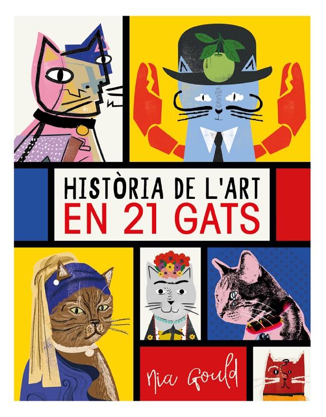 HISTÒRIA DE L'ART EN 21 GATS | 9788499796277 | VOWLES, DIANA/NORBURY, JOCELYN | Llibreria La Font de Mimir - Llibreria online Barcelona - Comprar llibres català i castellà