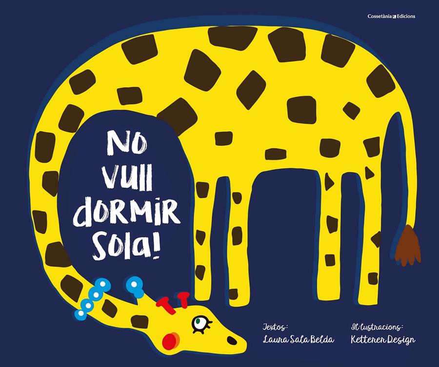 NO VULL DORMIR SOLA! | 9788490347089 | SALA BELDA, LAURA | Llibreria La Font de Mimir - Llibreria online Barcelona - Comprar llibres català i castellà