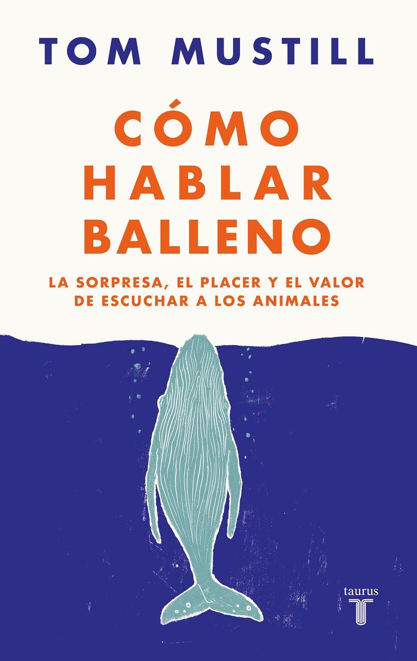 CÓMO HABLAR BALLENO | 9788430626564 | MUSTILL, TOM | Llibreria La Font de Mimir - Llibreria online Barcelona - Comprar llibres català i castellà