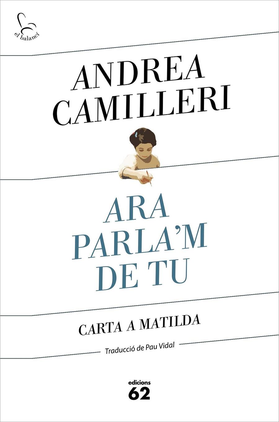 ARA PARLA'M DE TU | 9788429778007 | CAMILLERI, ANDREA | Llibreria La Font de Mimir - Llibreria online Barcelona - Comprar llibres català i castellà