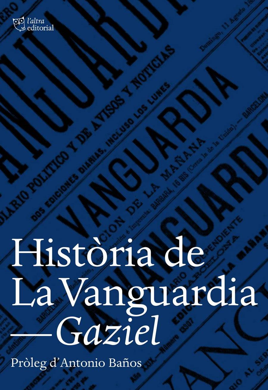 HISTÒRIA DE LA VANGUARDIA | 9788494508530 | GAZIEL | Llibreria La Font de Mimir - Llibreria online Barcelona - Comprar llibres català i castellà