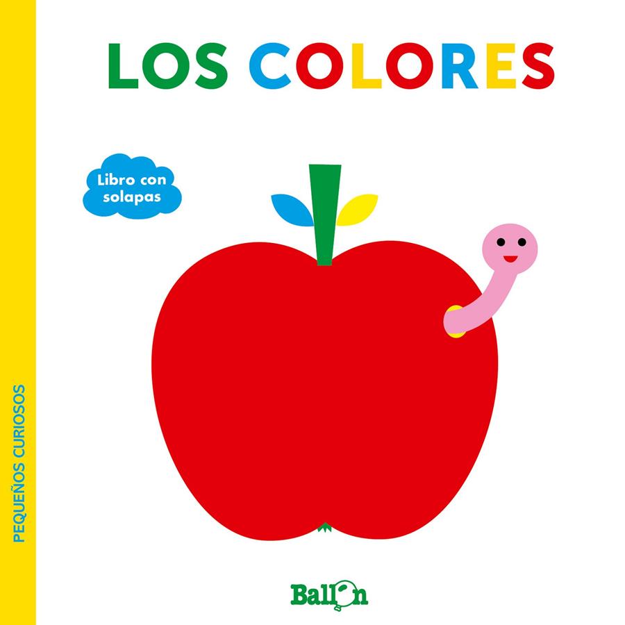 LOS COLORES - PEQUEÑOS CURIOSOS | 9789403220437 | BALLON | Llibreria La Font de Mimir - Llibreria online Barcelona - Comprar llibres català i castellà