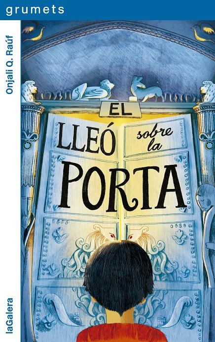 EL LLEÓ SOBRE LA PORTA | 9788424674960 | RAÚF, ONJALI Q. | Llibreria La Font de Mimir - Llibreria online Barcelona - Comprar llibres català i castellà