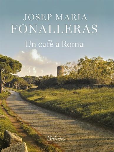 UN CAFÈ A ROMA | 9788418375422 | FONALLERAS, JOSEP MARIA | Llibreria La Font de Mimir - Llibreria online Barcelona - Comprar llibres català i castellà