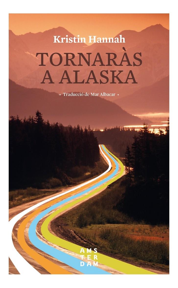 TORNARÀS A ALASKA | 9788416743520 | HANNAH, KRISTIN | Llibreria La Font de Mimir - Llibreria online Barcelona - Comprar llibres català i castellà