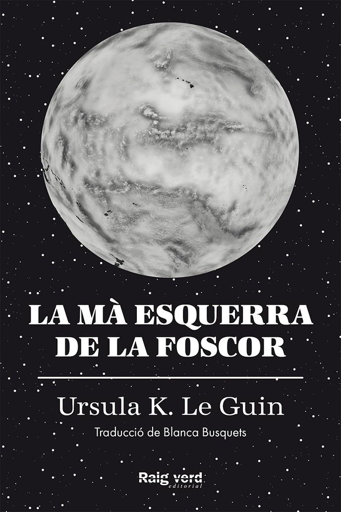 LA MÀ ESQUERRA DE LA FOSCOR | 9788417925048 | K. LE GUIN, URSULA | Llibreria La Font de Mimir - Llibreria online Barcelona - Comprar llibres català i castellà