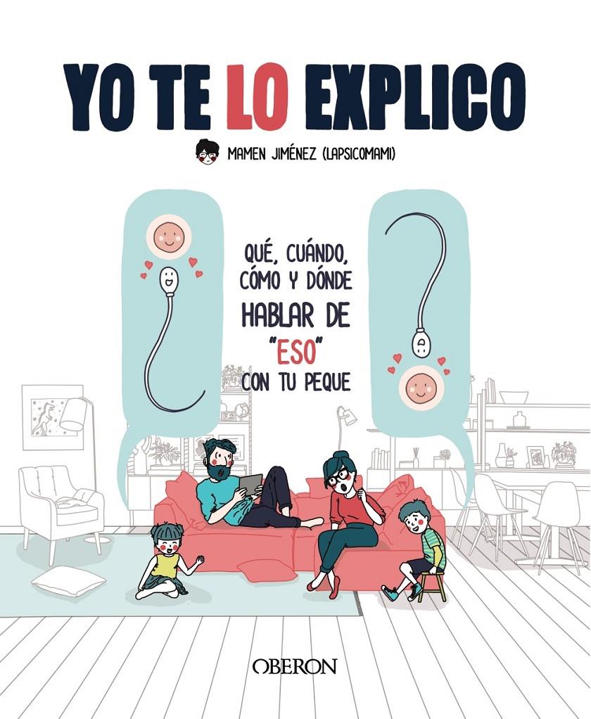 YO TE LO EXPLICO | 9788441543430 | JIMÉNEZ, LAPSICOMAMI, MAMEN | Llibreria La Font de Mimir - Llibreria online Barcelona - Comprar llibres català i castellà