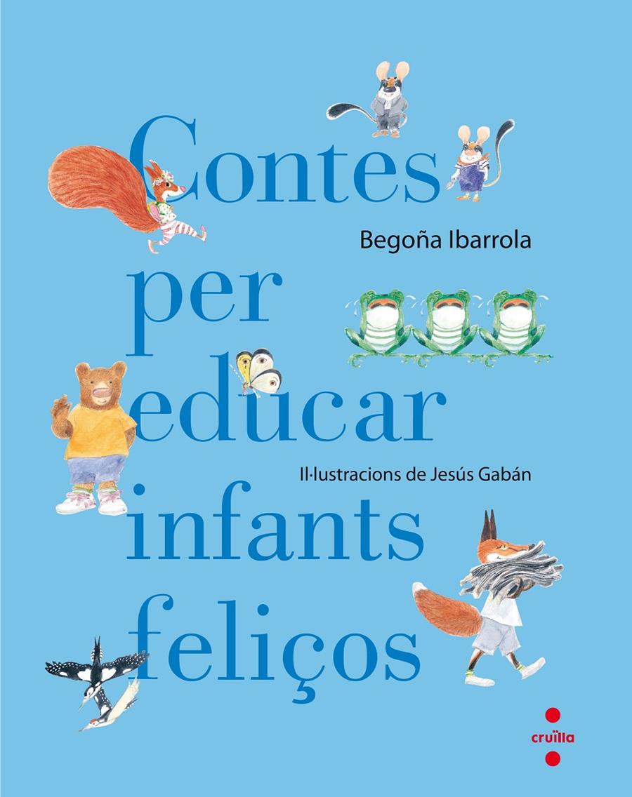 C-CONTES PER EDUCAR INFANTS FELIÇOS | 9788466140003 | IBARROLA, BEGOÑA | Llibreria La Font de Mimir - Llibreria online Barcelona - Comprar llibres català i castellà