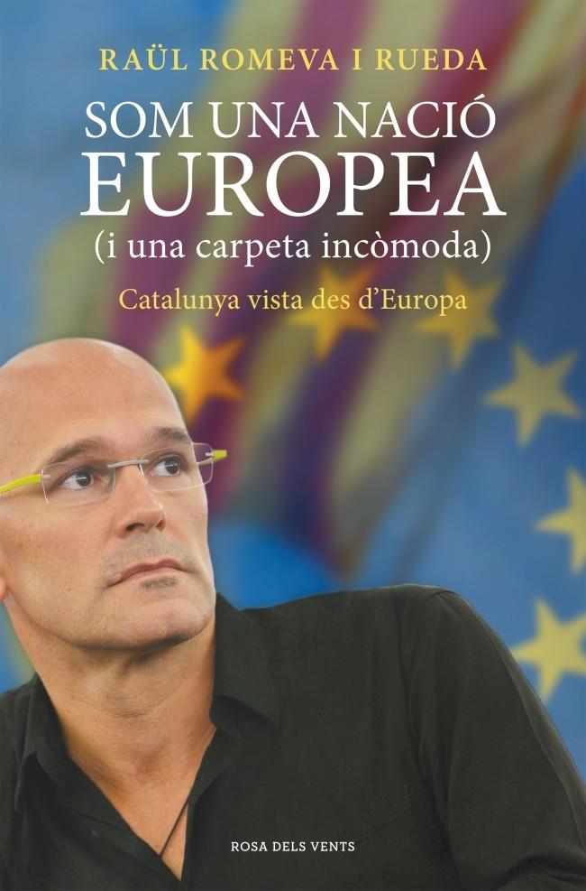 SOM UNA NACIO EUROPEA | 9788415961338 | ROMEVA I RUEDA,RAUL | Llibreria La Font de Mimir - Llibreria online Barcelona - Comprar llibres català i castellà