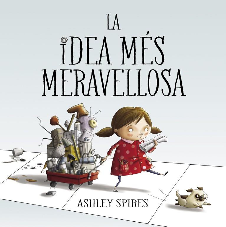 LA IDEA MÉS MERAVELLOSA | 9788448848767 | ASHLEY SPIRES | Llibreria La Font de Mimir - Llibreria online Barcelona - Comprar llibres català i castellà