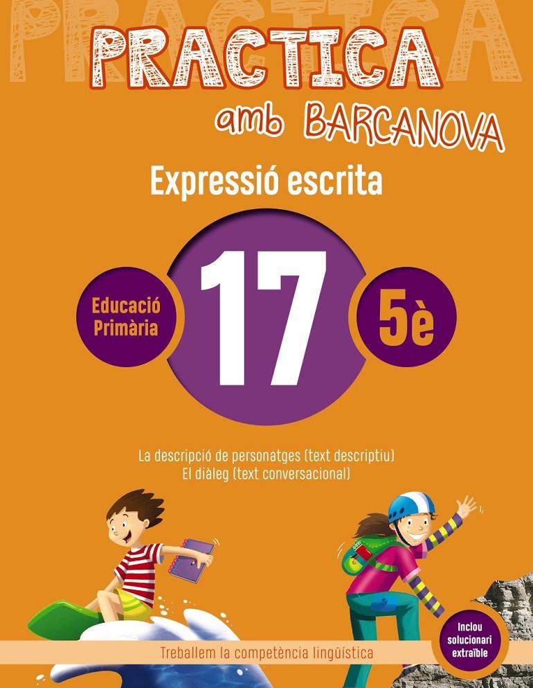 PRACTICA AMB BARCANOVA 17. EXPRESSIÓ ESCRITA | 9788448948368 | CAMPS, MONTSERRAT/ALMAGRO, MARIBEL/GONZÁLEZ, ESTER/PASCUAL, CARME | Llibreria La Font de Mimir - Llibreria online Barcelona - Comprar llibres català i castellà
