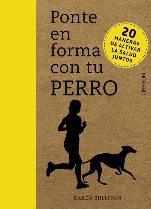 PONTE EN FORMA CON TU PERRO | 9788441540712 | SULLIVAN, KAREN | Llibreria La Font de Mimir - Llibreria online Barcelona - Comprar llibres català i castellà