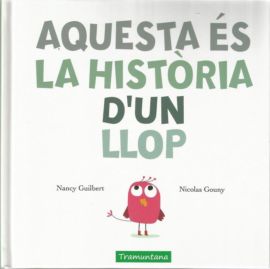 AQUESTA ÉS LA HISTÒRIA D'UN LLOP | 9788417303198 | GUILBERT GUILBERT, NANCY | Llibreria La Font de Mimir - Llibreria online Barcelona - Comprar llibres català i castellà