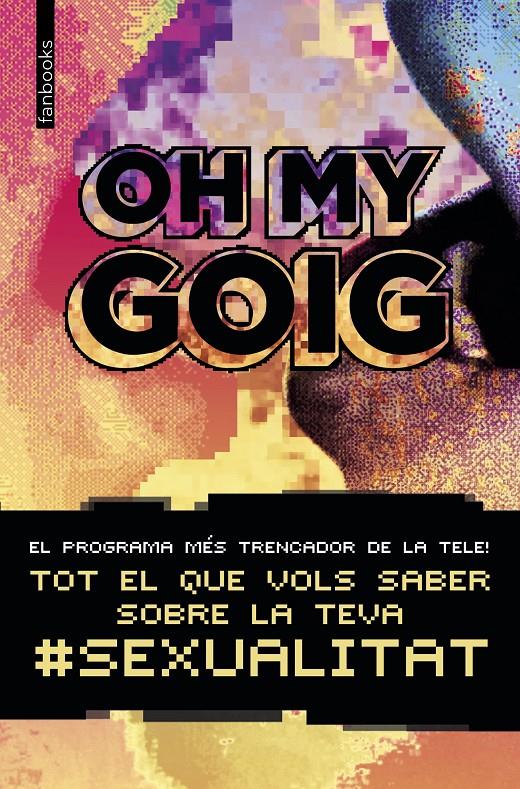 OH MY GOIG | 9788416716814 | AA. VV. | Llibreria La Font de Mimir - Llibreria online Barcelona - Comprar llibres català i castellà