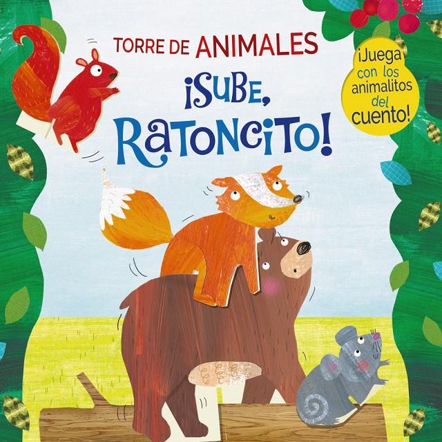 TORRE DE ANIMALES. ¡SUBE, RATONCITO! | 9788469627198 | JONES, CATHY | Llibreria La Font de Mimir - Llibreria online Barcelona - Comprar llibres català i castellà