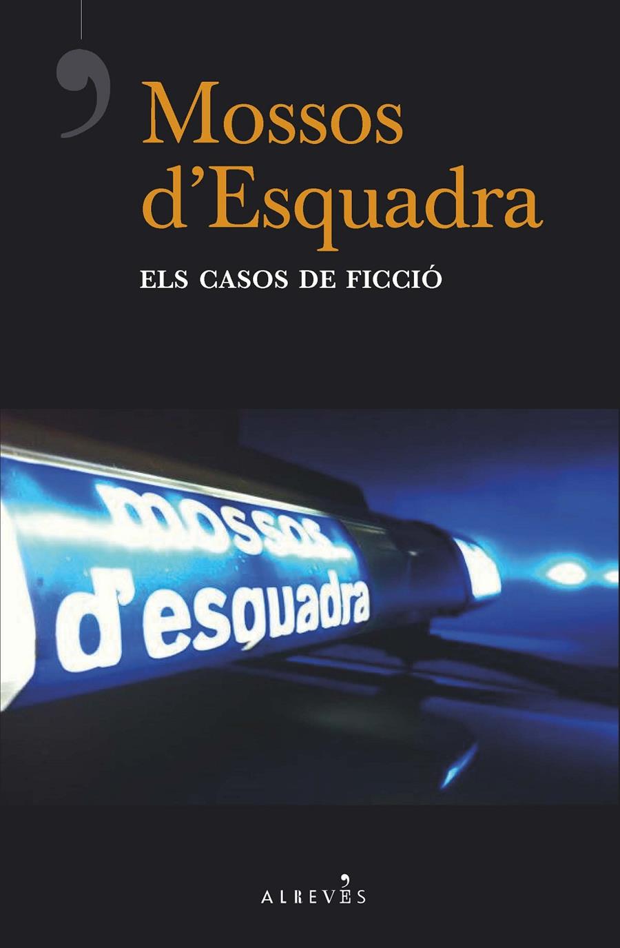 MOSSOS D'ESQUADRA, ELS CASOS DE FICCIÓ | 9788417077877 | DEL ÁRBOL, VÍCTOR/LADERA, CARLOS/ESTRADA, QUIM/RIBAS, CARLES/MELERO ROJO, RAFA/RODRÍGUEZ FERNÁNDEZ,  | Llibreria La Font de Mimir - Llibreria online Barcelona - Comprar llibres català i castellà