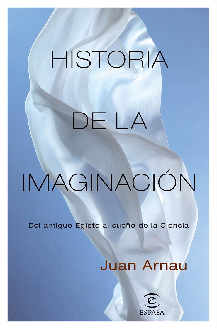 HISTORIA DE LA IMAGINACIÓN | 9788467058345 | ARNAU, JUAN | Llibreria La Font de Mimir - Llibreria online Barcelona - Comprar llibres català i castellà