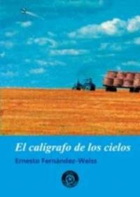 EL CALÍGRAFO DE LOS CIELOS | 9788494770128 | FERNÁNDEZ-WEISS, ERNESTO | Llibreria La Font de Mimir - Llibreria online Barcelona - Comprar llibres català i castellà
