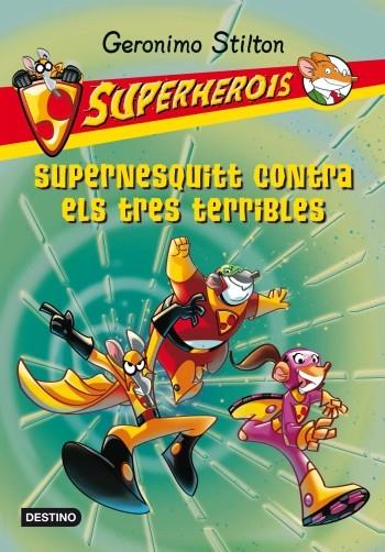 SUPERSQUITT CONTRA ELS 3 TERRIBLES | 9788499325156 | GERONIMO STILTON | Llibreria La Font de Mimir - Llibreria online Barcelona - Comprar llibres català i castellà