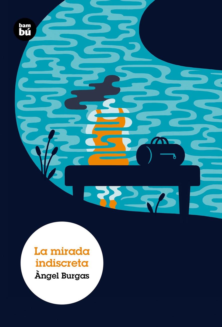 LA MIRADA INDISCRETA | 9788483433935 | BURGAS TRÈMOLS, ÀNGEL | Llibreria La Font de Mimir - Llibreria online Barcelona - Comprar llibres català i castellà