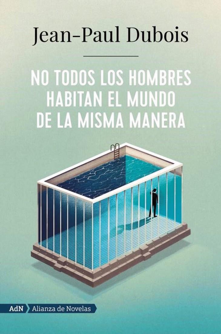 NO TODOS LOS HOMBRES HABITAN EL MUNDO DE LA MISMA MANERA (ADN) | 9788491818250 | DUBOIS, JEAN-PAUL | Llibreria La Font de Mimir - Llibreria online Barcelona - Comprar llibres català i castellà