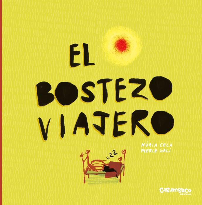 EL BOSTEZO VIAJERO | 9788417766016 | CELA HORTAL, NÚRIA/GALÍ SANARAU, MERCÈ | Llibreria La Font de Mimir - Llibreria online Barcelona - Comprar llibres català i castellà