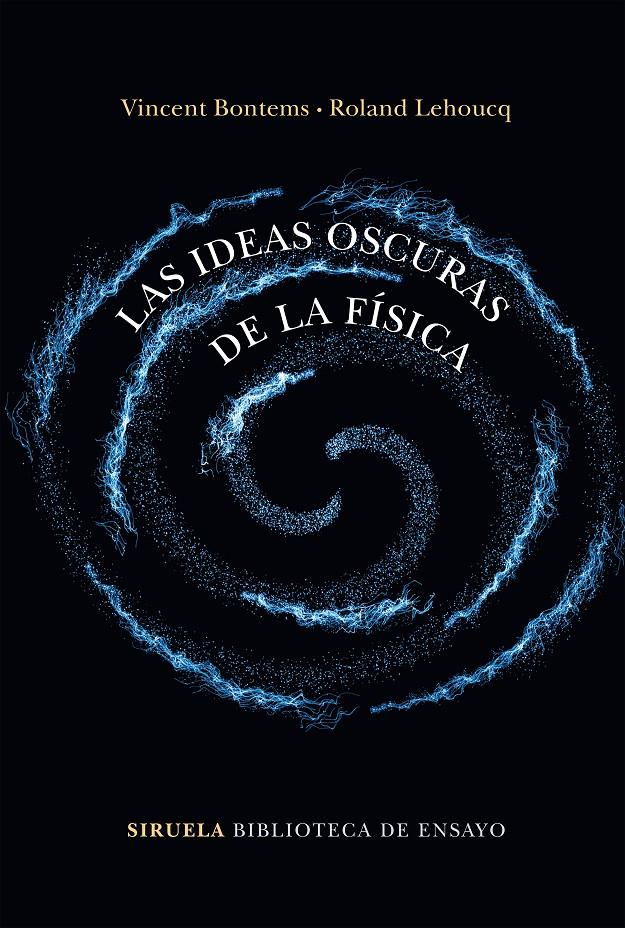 LAS IDEAS OSCURAS DE LA FÍSICA | 9788417860202 | BONTEMS, VINCENT/LEHOUCQ, ROLAND | Llibreria La Font de Mimir - Llibreria online Barcelona - Comprar llibres català i castellà