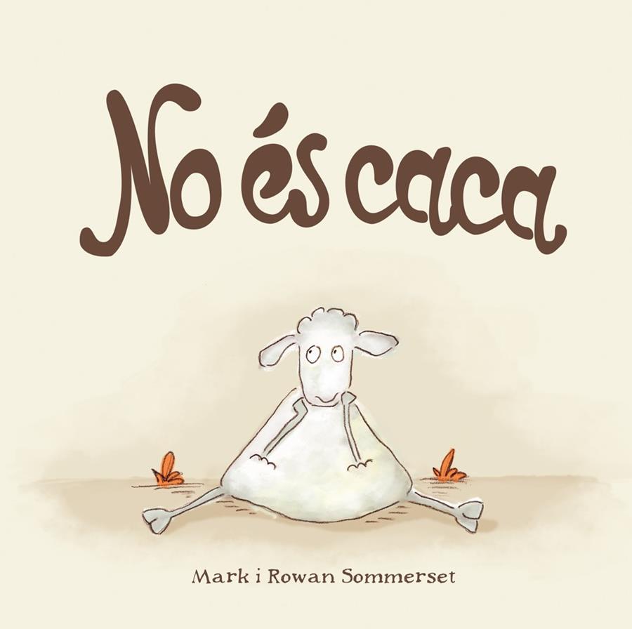 NO ÉS CACA | 9788424661571 | SOMMERSET, MARK/SOMMERSET, ROWAN | Llibreria La Font de Mimir - Llibreria online Barcelona - Comprar llibres català i castellà