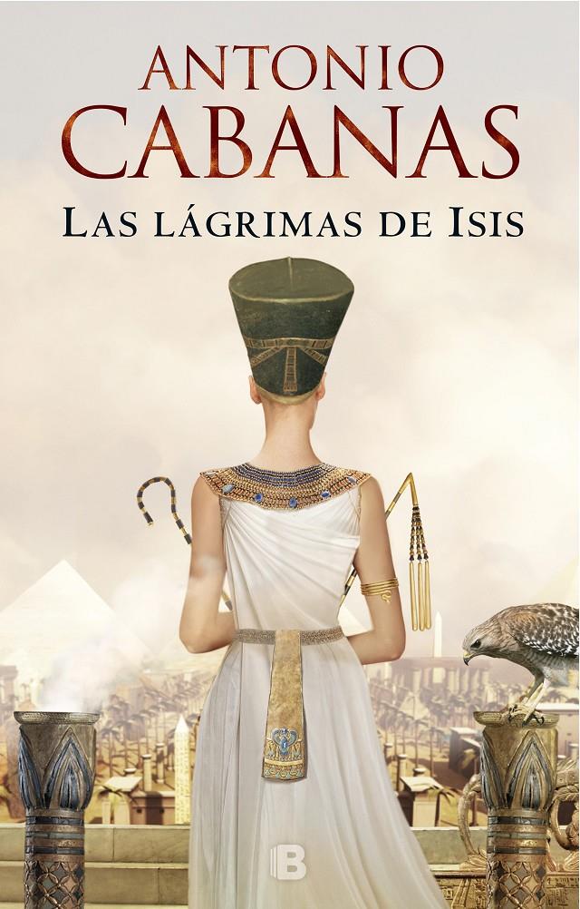 LAS LÁGRIMAS DE ISIS | 9788466665988 | CABANAS, ANTONIO | Llibreria La Font de Mimir - Llibreria online Barcelona - Comprar llibres català i castellà