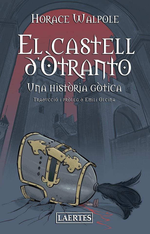 EL CASTELL D’ÒTRANTO | 9788418292569 | WALPOLE, HORACE | Llibreria La Font de Mimir - Llibreria online Barcelona - Comprar llibres català i castellà