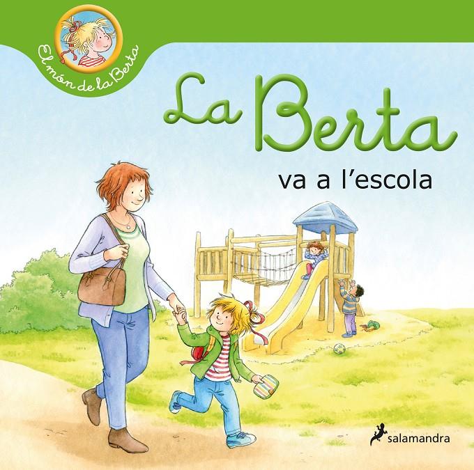 LA BERTA VA A L'ESCOLA | 9788418637254 | SCHNEIDER, LIANE | Llibreria La Font de Mimir - Llibreria online Barcelona - Comprar llibres català i castellà