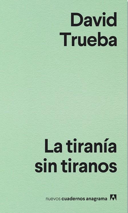 LA TIRANÍA SIN TIRANOS | 9788433916204 | TRUEBA, DAVID | Llibreria La Font de Mimir - Llibreria online Barcelona - Comprar llibres català i castellà