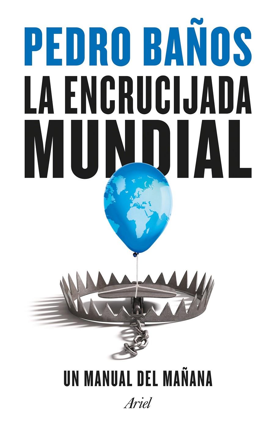 LA ENCRUCIJADA MUNDIAL | 9788434435834 | BAÑOS, PEDRO | Llibreria La Font de Mimir - Llibreria online Barcelona - Comprar llibres català i castellà
