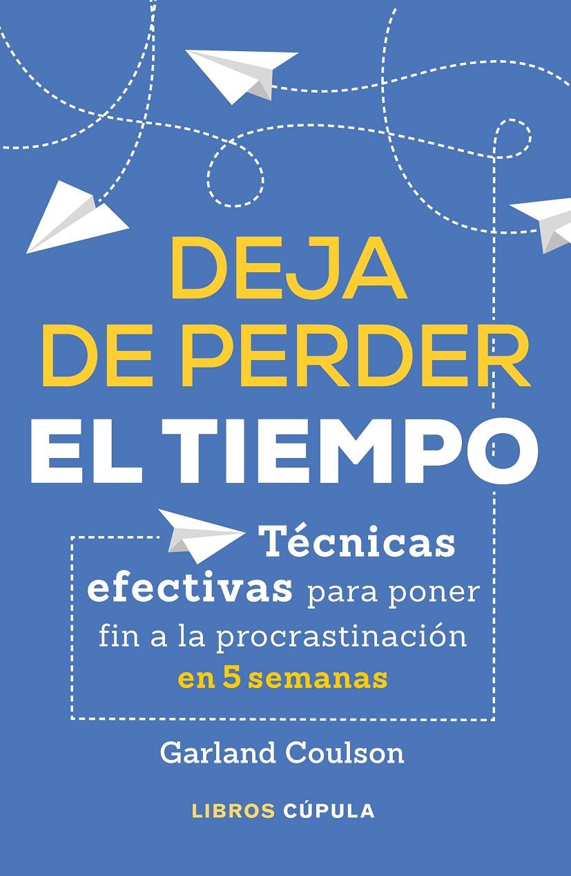 DEJA DE PERDER EL TIEMPO | 9788448026639 | COULSON, GARLAND | Llibreria La Font de Mimir - Llibreria online Barcelona - Comprar llibres català i castellà