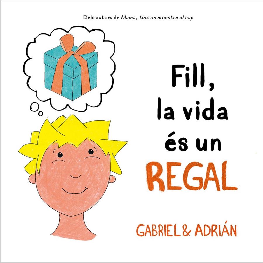 FILL, LA VIDA ÉS UN REGAL | 9788418054006 | GABRIEL & ADRIÁN, | Llibreria La Font de Mimir - Llibreria online Barcelona - Comprar llibres català i castellà