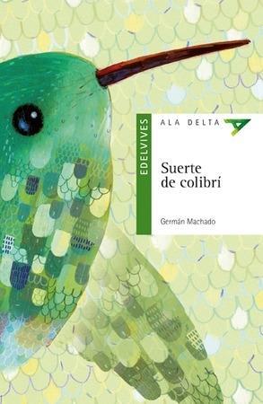 SUERTE DE COLIBRÍ | 9788414006320 | MACHADO LENS, GERMÁN | Llibreria La Font de Mimir - Llibreria online Barcelona - Comprar llibres català i castellà