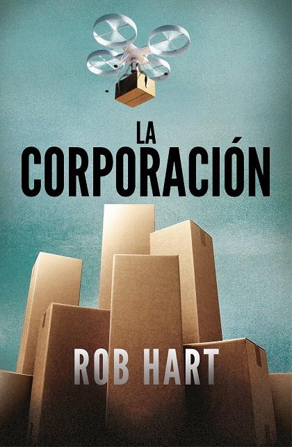 LA CORPORACIÓN | 9788401024337 | HART, ROB | Llibreria La Font de Mimir - Llibreria online Barcelona - Comprar llibres català i castellà