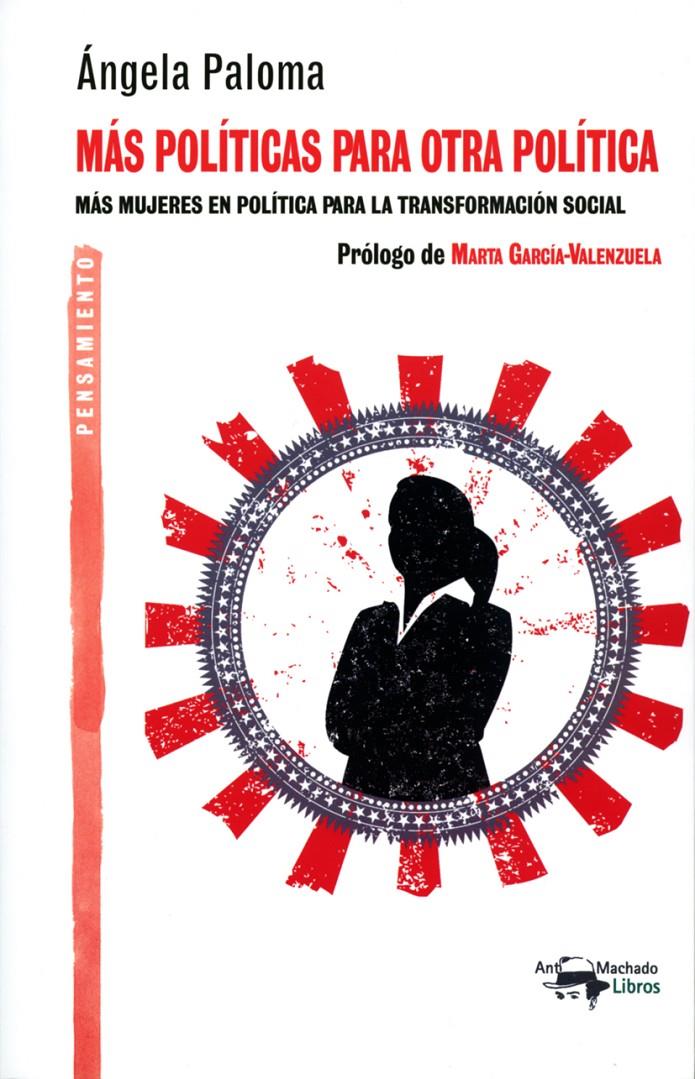 MÁS POLÍTICAS PARA OTRA POLÍTICA | 9788477744917 | MARTÍN FERNÁNDEZ, ÁNGELA PALOMA | Llibreria La Font de Mimir - Llibreria online Barcelona - Comprar llibres català i castellà