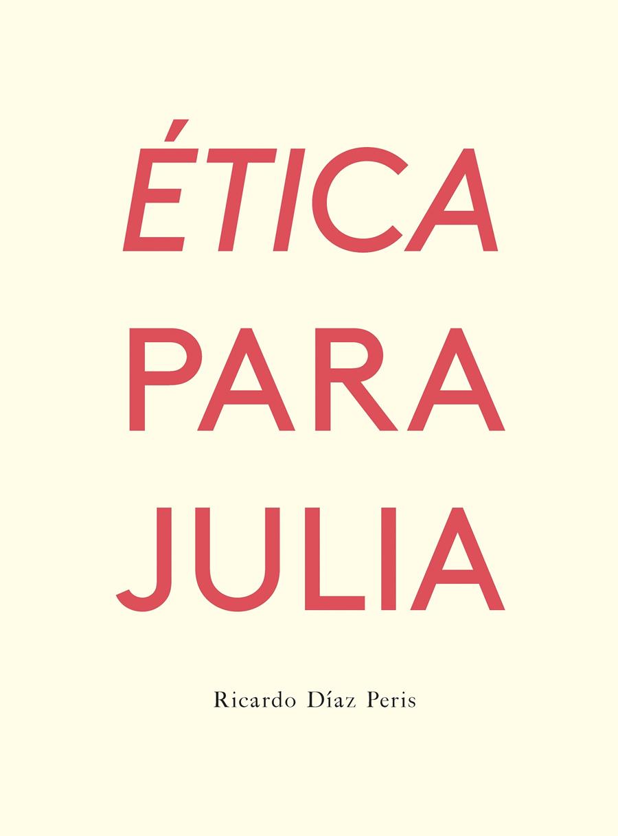 ÉTICA PARA JULIA | 9788417617103 | DÍAZ PERIS, RICARDO | Llibreria La Font de Mimir - Llibreria online Barcelona - Comprar llibres català i castellà