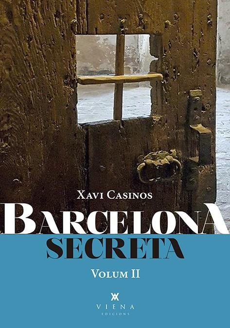 BARCELONA SECRETA, 2 | 9788417998714 | CASINOS, XAVIER | Llibreria La Font de Mimir - Llibreria online Barcelona - Comprar llibres català i castellà