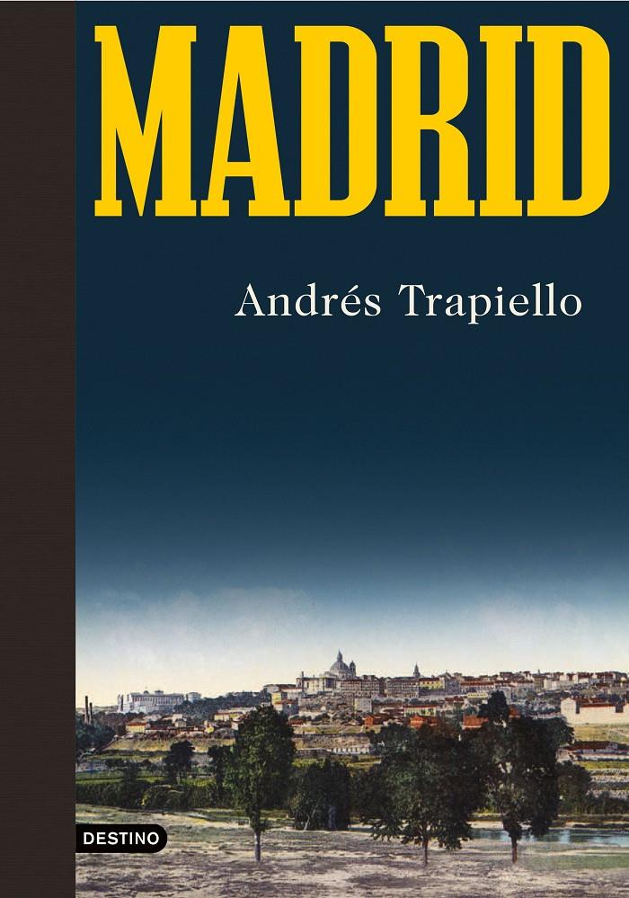 MADRID | 9788423358199 | TRAPIELLO, ANDRÉS | Llibreria La Font de Mimir - Llibreria online Barcelona - Comprar llibres català i castellà