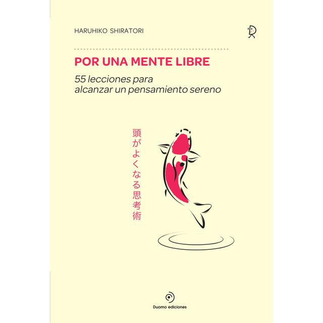 PARA UNA MENTE LIBRE | 9788416634378 | SHIRATORI, HARUHIKO | Llibreria La Font de Mimir - Llibreria online Barcelona - Comprar llibres català i castellà